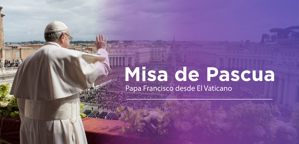 Misa de Pascua Papa Francisco desde El Vaticano Univision Canada